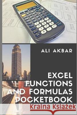 Excel Functions and Formulas Pocketbook Zico Pratama Putra Ali Akbar 9781521347157 Independently Published