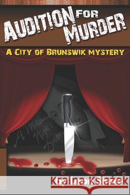 Audition for Murder, a City of Brunswik Mystery Leon Shure 9781521374818