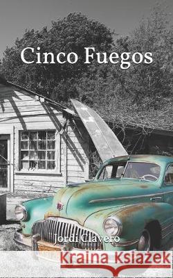 Cinco Fuegos Jordi Clavero 9781521382974 Independently Published