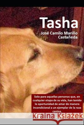 Tasha: Reseñas de una vida corta Mariño Castañeda, José Camilo 9781521398777 Independently Published