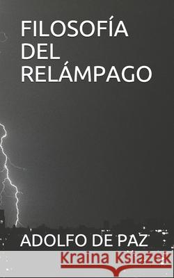 Filosofía del Relámpago de Paz Marín, Gustavo Adolfo 9781521438640 Independently Published