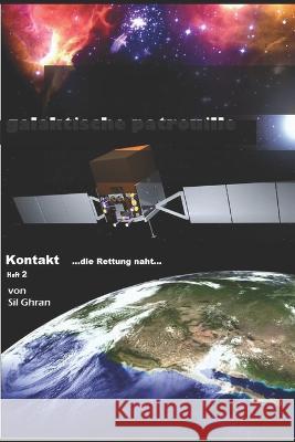 Kontakt: ...die Rettung naht... Sil Ghran   9781521457641 Independently Published