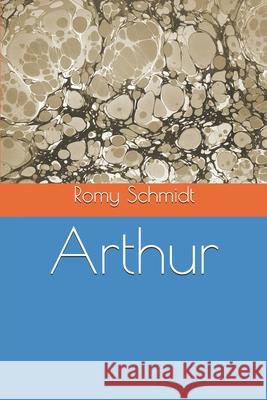 Arthur Romy Schmidt 9781521459706