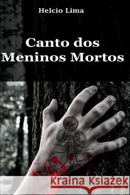 Canto DOS Meninos Mortos Helcio Lima 9781521462690 Independently Published