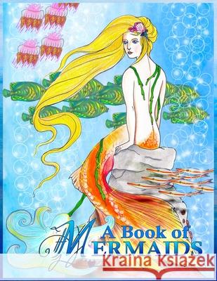 A Book of Mermaids Sean Caruan 9781521463116 Independently Published