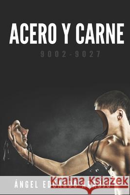 Acero y carne: 9002-9027  Araujo 9781521484111 Independently Published