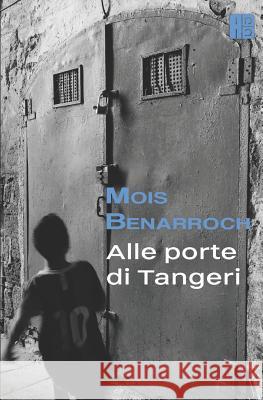 Alle Porte di Tangeri Giovannetti, Daniela 9781521487075 Independently Published