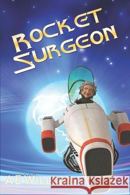 Rocket Surgeon A. E. Williams 9781521491782 Independently Published