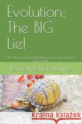Evolution: The BIG Lie!: The 
