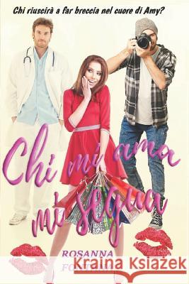 Chi Mi AMA Mi Segua Rosanna Fontana 9781521497845 Independently Published