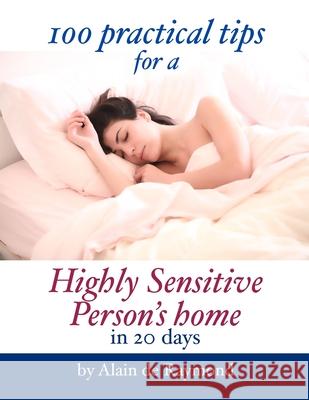 100 practical tips for a Highly Sensitive Persons' home in 20 days Alain d 9781521503553 Independently Published