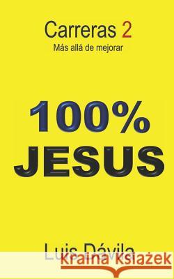 Carreras 2: Más allá de mejorar Luis Dávila, 100 Jesus Books 9781521505250 Independently Published