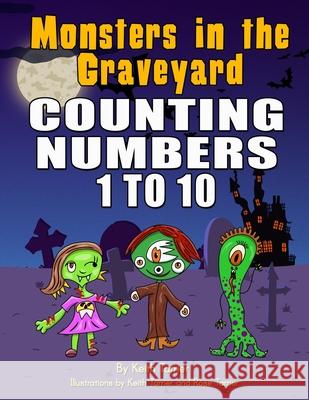 Monsters in the Graveyard. Counting 1 to 10 Keith Tarrier Keith Tarrier 9781521506059 Independently Published