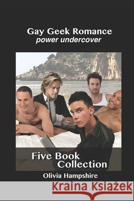 Gay Geek Romance: Power Undercover Olivia Hampshire 9781521514061 Independently Published