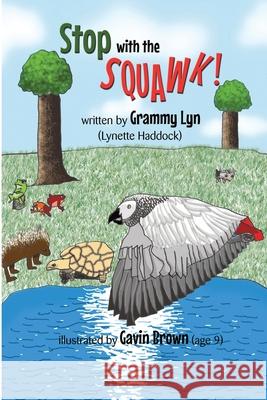 Stop with the SQUAWK Lynette Cobb Haddock Grammy Lyn 9781521530283