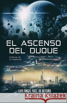 El ascenso del Duque Alexia Jorques Eba Mart? Luis ?ngel Fern?nde 9781521531181 Independently Published