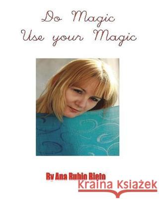 Do Magic Use Your Magic Margarita Rubio Bieto Ana Rubio Bieto 9781521531327