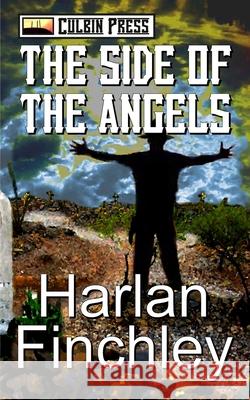 The Side of the Angels Harlan Finchley 9781521531761 Independently Published