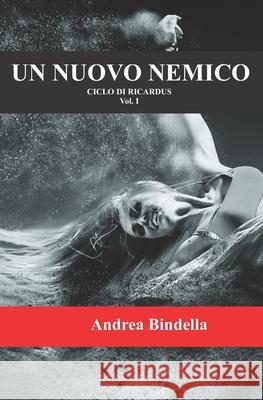 Un nuovo nemico Bindella, Andrea 9781521533079 Independently Published