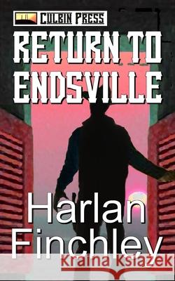 Return to Endsville Harlan Finchley 9781521534533 Independently Published