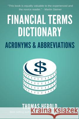 Financial Terms Dictionary - Acronyms & Abbreviations Wesley Crowder Thomas Herold 9781521538227