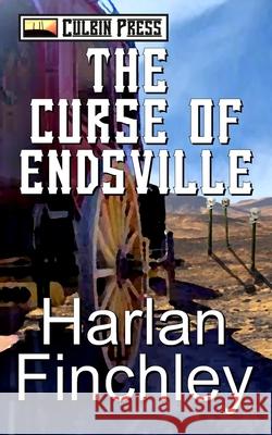 The Curse of Endsville Harlan Finchley 9781521557600 Independently Published