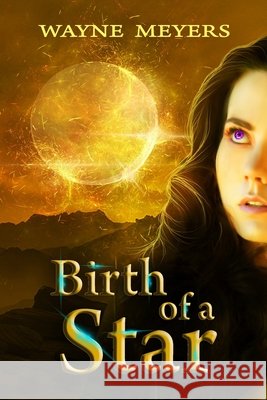 Birth of a Star Meyers, Wayne 9781521565759