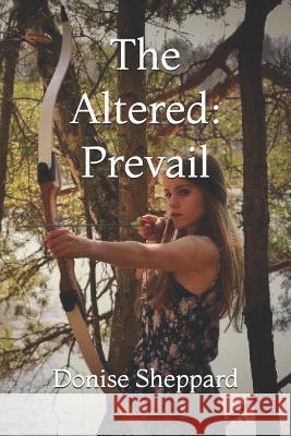 The Altered: Prevail Donise Sheppard 9781521573204 Independently Published