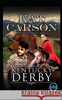 Kentucky Derby Series Katie Wyatt Kat Carson 9781521587850