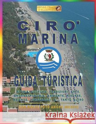 Ciro' Marina: Guida Turistica Sergio Felleti 9781521707401