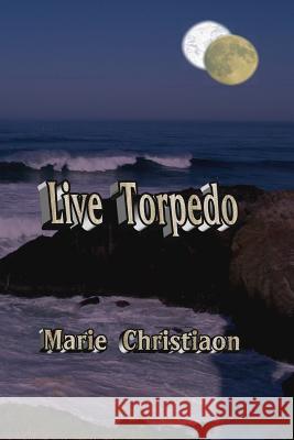 Live Torpedo Marie Christiaon 9781521712092 Independently Published