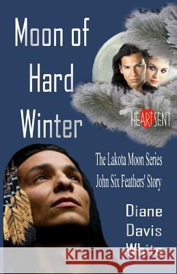 Moon of Hard Winter Diane Davis White 9781521723777