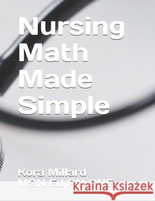 Nursing Math Made Simple Dr Sally Borrello Kora Millar 9781521726969 Independently Published