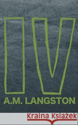 Four A. M. Langston 9781521730041 Independently Published