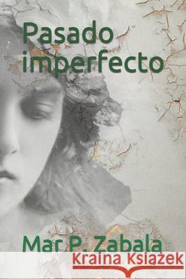 Pasado Imperfecto Mar P 9781521731482 Independently Published