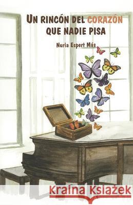 Un rincon del corazon que nadie pisa. Nuria Espert Mas   9781521734148 Independently Published