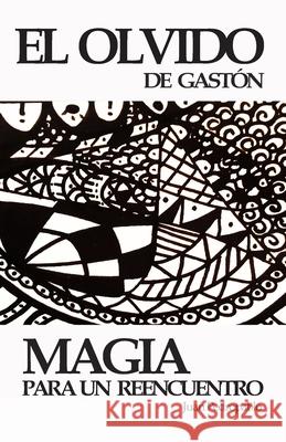 El Olvido de Gastón: Magia para un Reencuentro Pedropablo, Juan 9781521736753