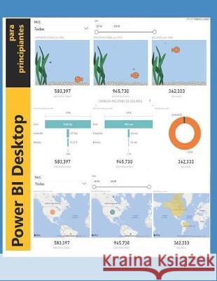 Power BI Desktop para principiantes: en español Chavez Castillo, Alejandro 9781521748152