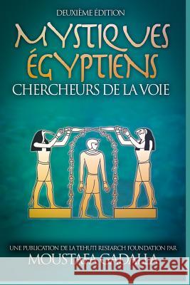 Mystiques Égyptiens: Chercheurs De La Voie Moustafa Gadalla 9781521749869
