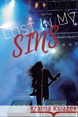 Lost In My SINS May Mars 9781521751084 Independently Published