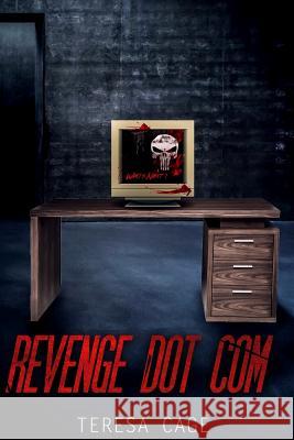 Revenge Dot Com Teresa Cage 9781521760161 Independently Published