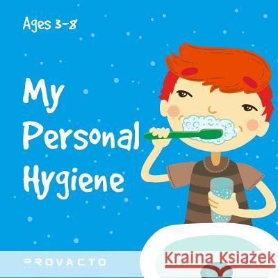 My Personal Hygiene: My first book, childrens book. Ages 3-8 Frost, Iren 9781521760253 Independently Published