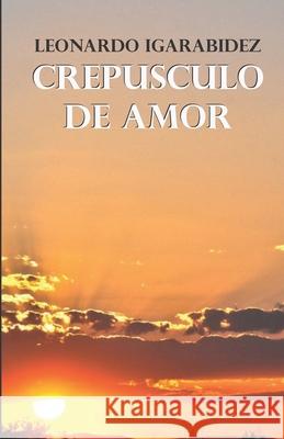 Crepúsculo de amor Igarabidez, Leonardo 9781521785119