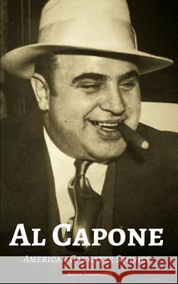 Al Capone: American Gangster Stories Roger Harrington 9781521796986 Independently Published