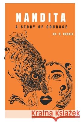 Nandita: A Story Of Courage de B. DuBois 9781521796993 Independently Published