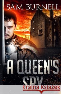 A Queen's Spy: The Tudor Mystery Trials Sam Burnell 9781521797600 Independently Published