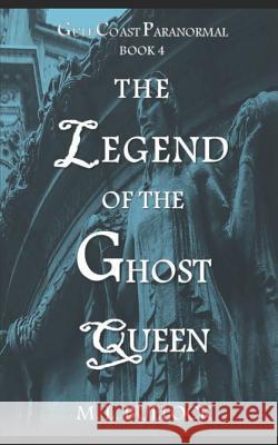 The Legend of the Ghost Queen M. L. Bullock 9781521801116 Independently Published