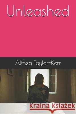 Unleashed Gerald C. Menon Althea Taylor-Kerr 9781521803264 Independently Published