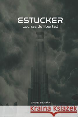 Estucker: Luchas de libertad Beltr 9781521809600 Independently Published