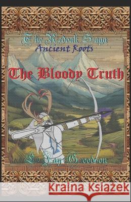 The Bloody Truth L. Jay Goodson 9781521810583 Independently Published